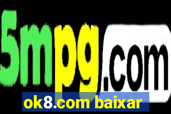 ok8.com baixar